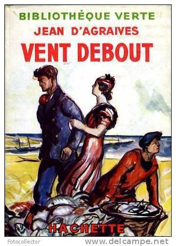 Jeunesse : Vent Debout Par Jean D'Agraives - Bibliotheque Verte