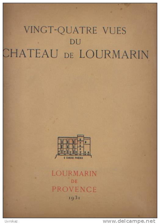 Vingt-quatre Vues Du Château De Lourmarin Photos NB De Porte, Jahandiez Et Rémond (1931) Edité à Lourmarin De Provence - Provence - Alpes-du-Sud