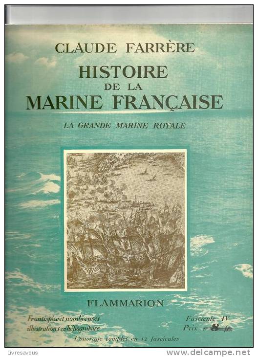 Histoire De La Marine Française "La Grande Marine Royale" De Claude Farrère Fascicule N°4 De 1934 - Bateaux