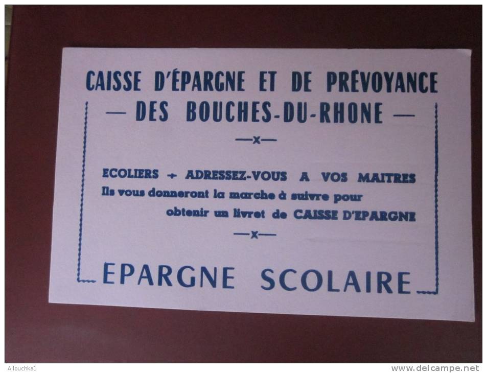 BUVARD:Caisse D'épargne épargne &amp; De Prévoyance Des Bouches-du-Rhône &mdash;&gt;épargne Scolaire - Banque & Assurance