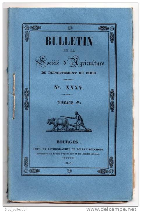 Bulletin De La Société D´Agriculture Du Département Du Cher N° XXXV, 1845, Charrue Reignier, Voir Détail - Centre - Val De Loire