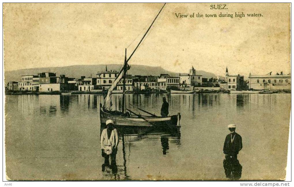 SUEZ - VUE DE LA VILLE PENDANT LA MAREE HAUTE - VIEW OF THE TOWN DURING HIGH WATERS  ORIGINALE D´EPOCA 100% - Suez