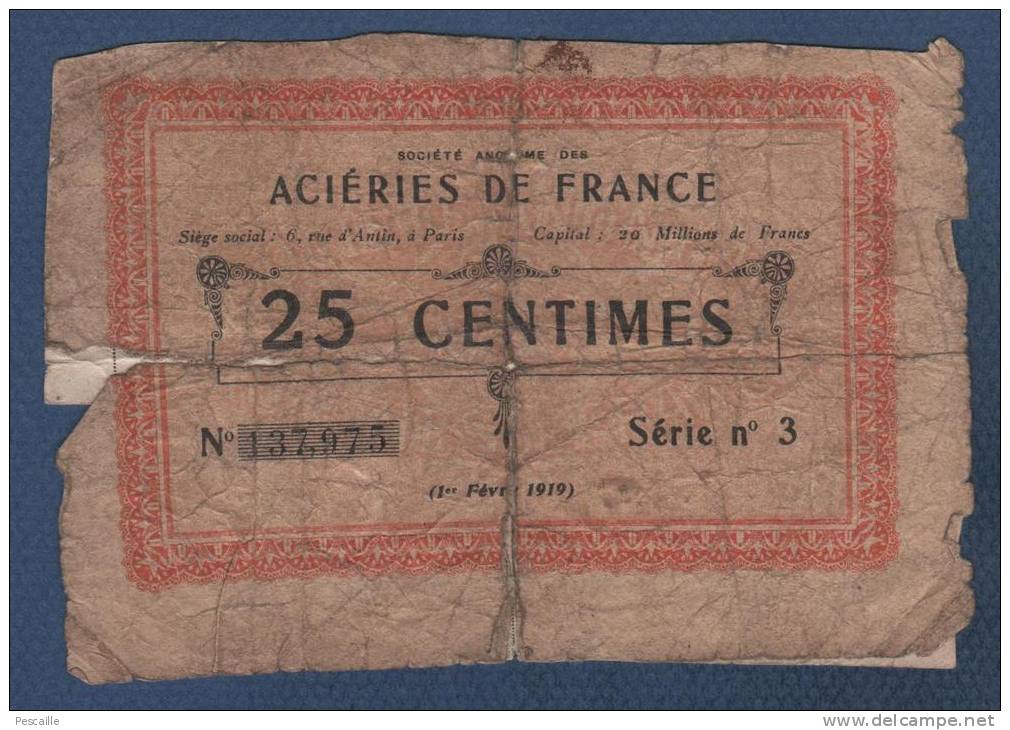 BILLET DE 25 CENTIMES ACIERIES DE FRANCE SERIE N° 3 1er FEVRIER 1919 - N° 137,975 - Bons & Nécessité