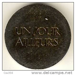 JETON DE CADDIE  :  UN JOUR AILLEURS - Trolley Token/Shopping Trolley Chip