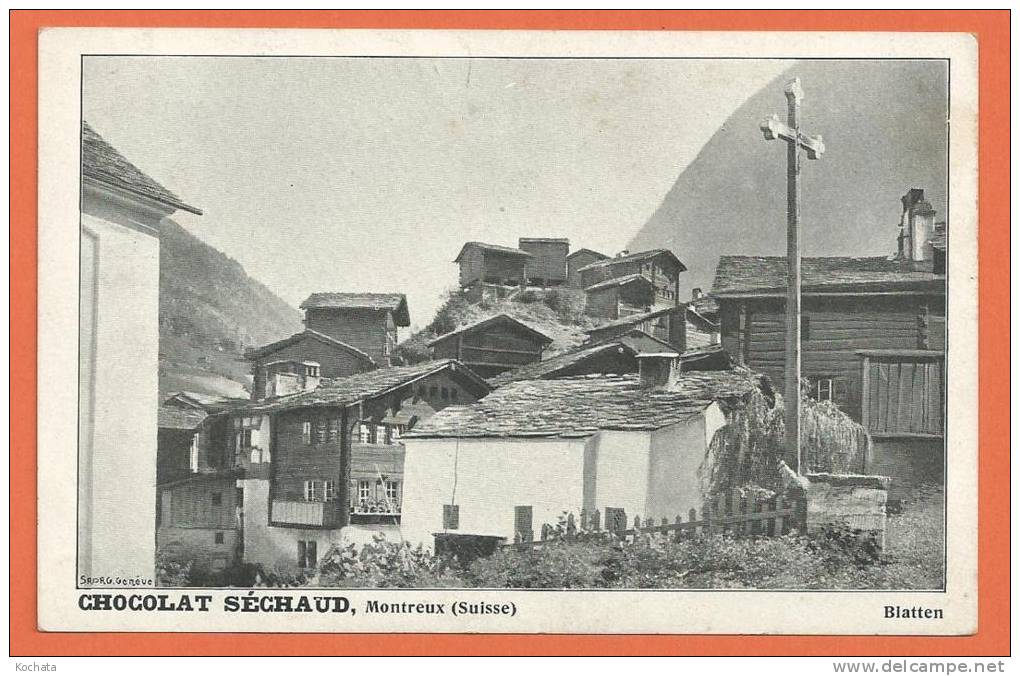 S191, Blatten, Chocolat Séchaud, Montreux, Chalets Valaisans, Non Circulée - Blatten