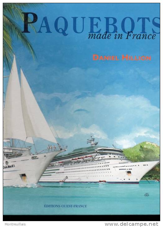 PAQUEBOTS Made In FRANCE, Par D. HILLION, éd. Ouest France, 116 Pages, De 1994, Phots, Texte - Boats