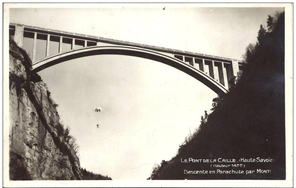 74 - PONT DE LA CAILLE - Haute-Savoie - Hauteur 147 - Descente En Parachute Par Monti - Autres & Non Classés