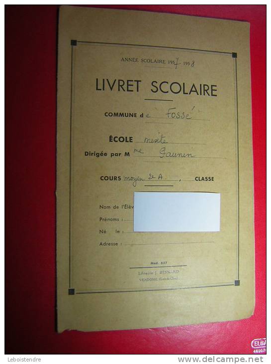 ANNEE SCOLAIRE 1957 1958  LIVRET SCOLAIRE  COMMUNE DE FOSSE  MOD 637  LIBRAIRIE J BESNARD  VENDOME - Diploma & School Reports