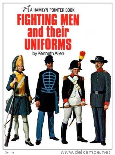 Fighting Men And Their Uniforms °°° Kenneth Allen - Autres & Non Classés