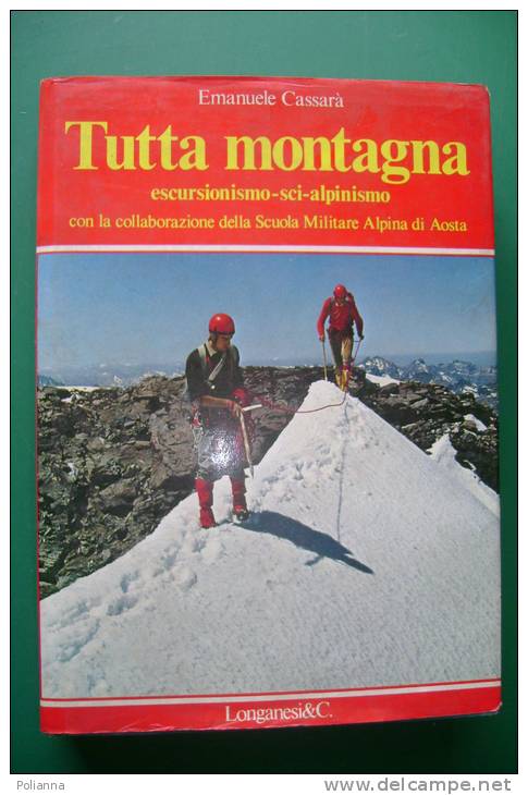 PFC/16 E.Cassarà TUTTA MONTAGNA - ESCURSIONISMO-SCI-ALPINISMO Longanesi 1977/Scuola Militare Alpina Di Aosta - Sport