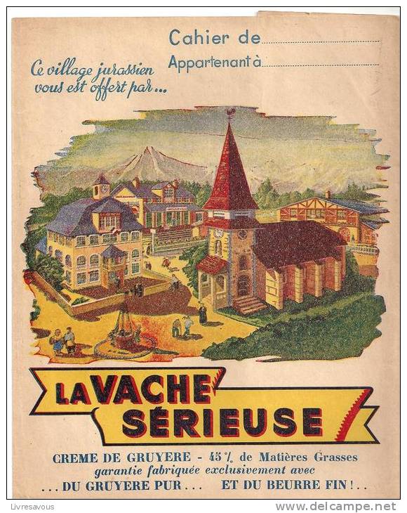 Protège Cahier Ce Village Jurassien Vous Est Offert Par ... La Vache Sérieuse (Crème De Gruyère) Des Années 1960 - Protège-cahiers