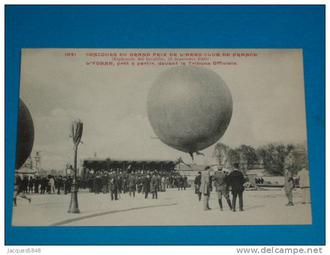 Aviation - Montgolfières) Aéro-club De France N°1041 - L'yonne Prét à Partir  Pl Des Invalides 26 Sept 1909 EDIT  S.R.A - Montgolfières