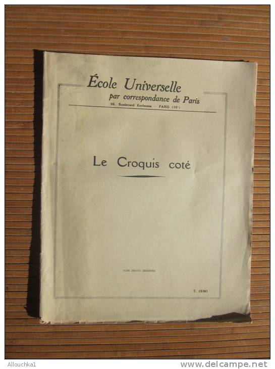 école Universelle Par Correspondance De Paris : Le Croquis Coté : Cours T-153 91 —>lire La Table Des Matières - Other & Unclassified