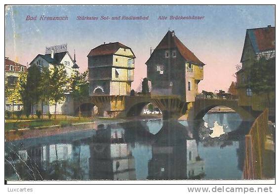 BAD KREUZNACH. STÄRKSTES SOL UND RADIUMBAD. ALTE BRÜCKENHÄUSER.. - Bad Kreuznach