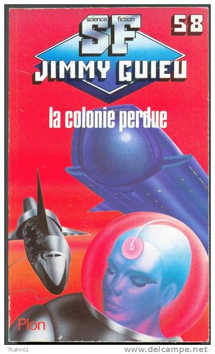 JIMMY-GUIEU S-F N° 58 " LA COLONIE PERDUE " PLON DE 1987 - Plon