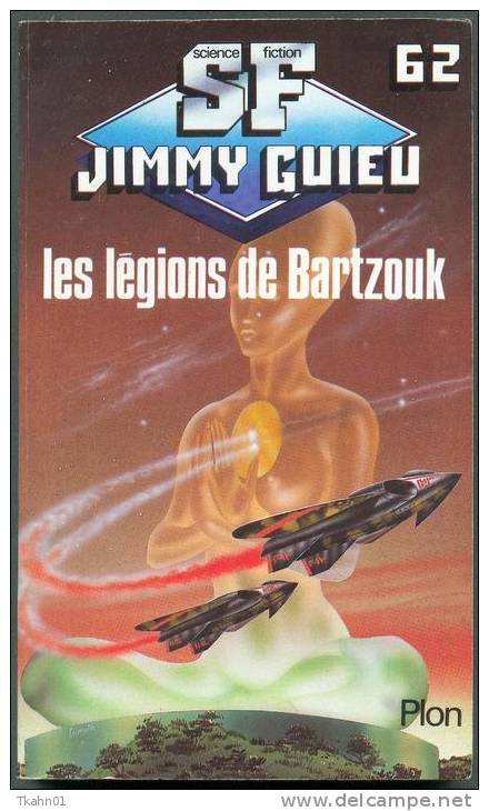JIMMY-GUIEU S-F N° 62 " LES LEGIONS DE BARTZOUK " PLON DE 1987 - Plon