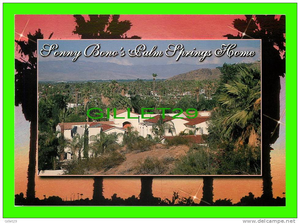 PALM SPRINGS, CA -  HOME OF SONNY BONO -  PHOTO AL SCOTT - JOHN HINDE CURTEICH - - Palm Springs