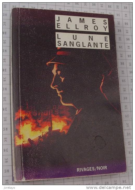 James Ellroy, Lune Sanglante, Rivages/noir De 1987, Ref Perso 0457 - Roman Noir