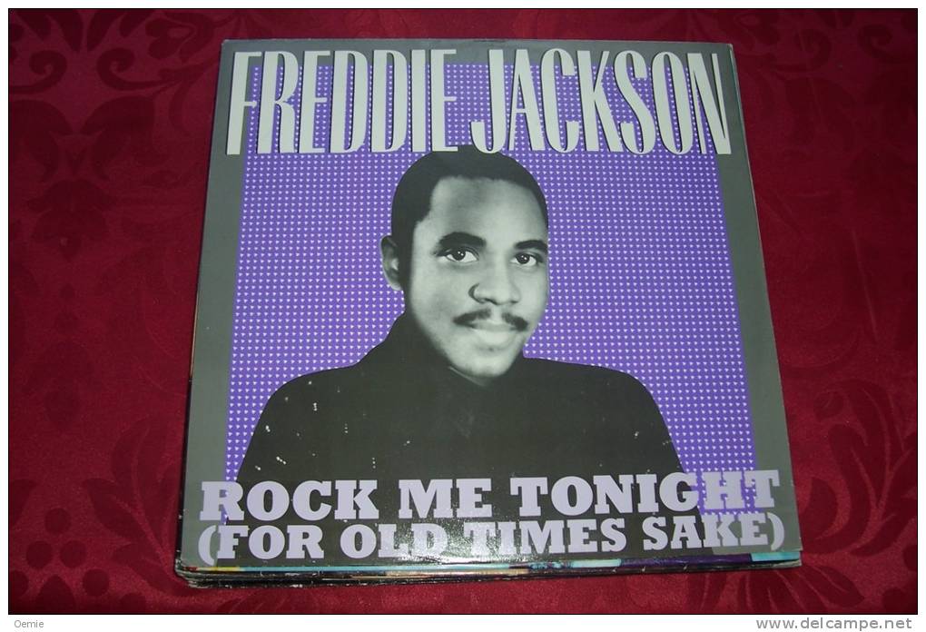 FREDDIE  JACKSON  °  ROCK  ME TONIGHT  FOR OLD TILMES SAKE - 45 T - Maxi-Single