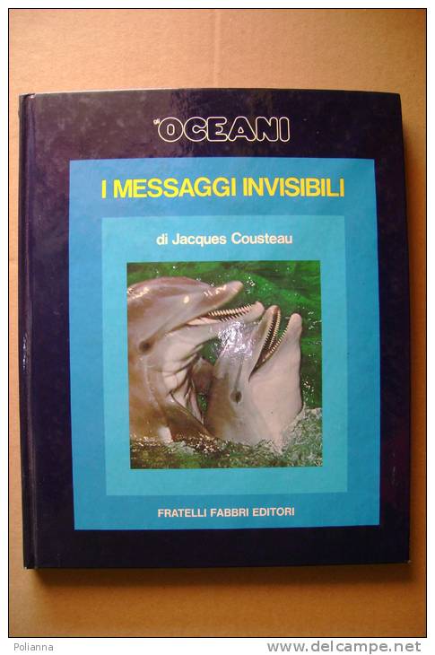 PBN/9 OCEANI - I MESSAGGI INVISIBILI Di Jacques Cousteau Fabbri 1981 / Pesci - Natur