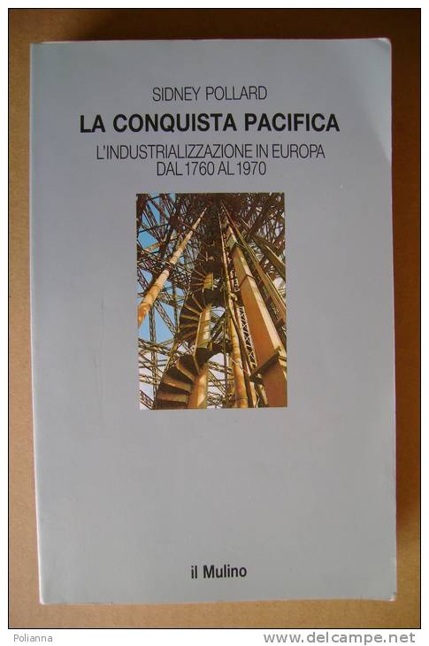 PBN/19 Sidney Pollard LA CONQUISTA PACIFICA Il Mulino 1989 - Société, Politique, économie