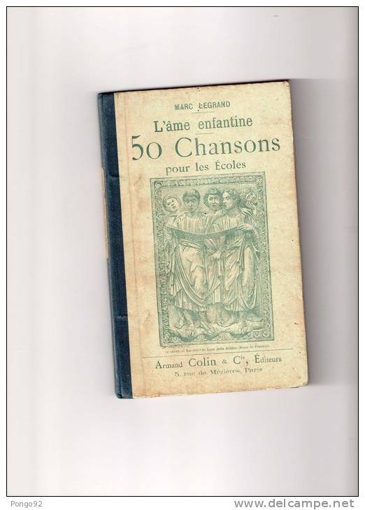 Livre 1900, L´âme Enfantine, 50 Chansons Pour Les écoles De Marc Legrand (3 Scans) - 6-12 Anni