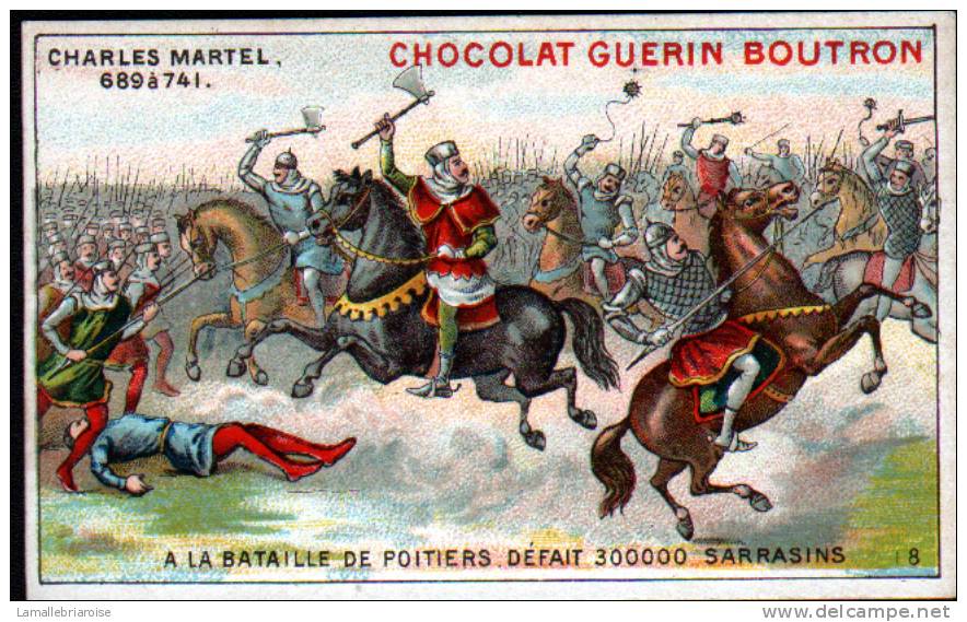 CHROMOS CHOCOLAT GUERN BOUTRON - N°18 EPISODE DES GRANS CAPITAINES -CHARLES MARTEL - Guérin-Boutron