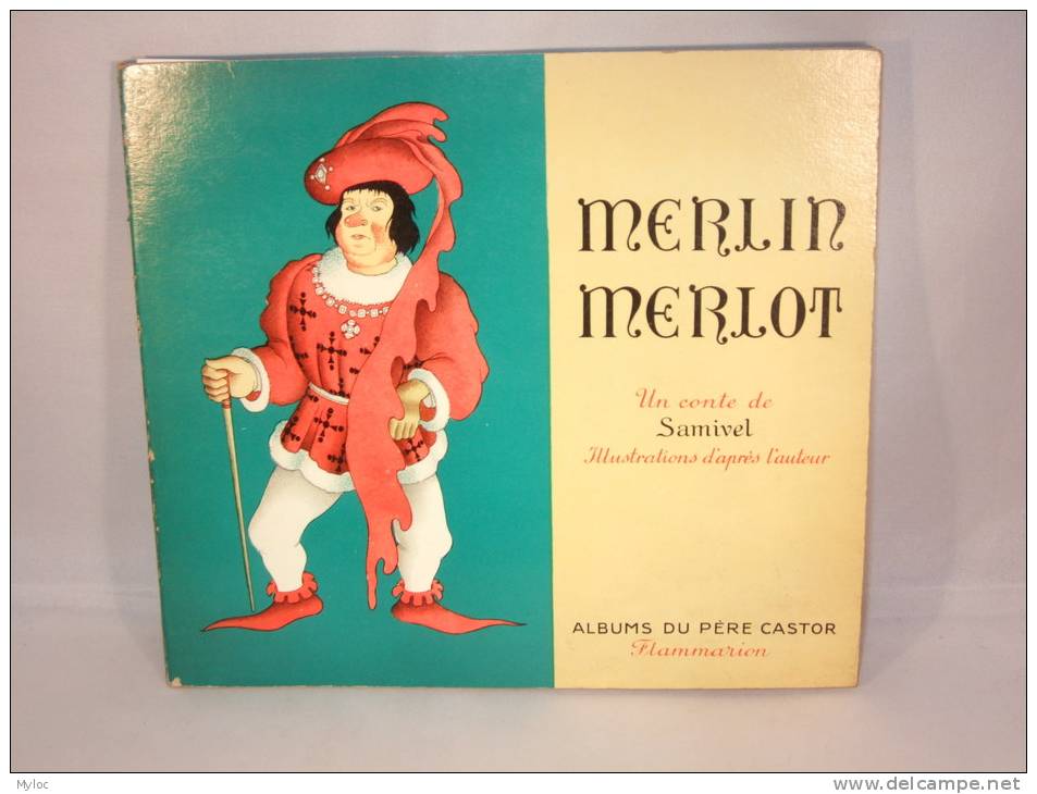 Livre D'Enfant. Illustrateur Samivel. "Merlin Merlot"un Conte De Samivel. - Cuentos