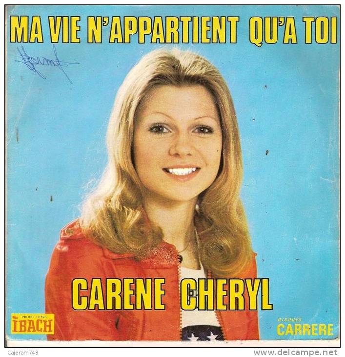 45T. CARENE CHERYL, (Karen).  Ma Vie N'appartient Qu'a Toi  -  Bergère En Blue-jean. - Autres - Musique Française