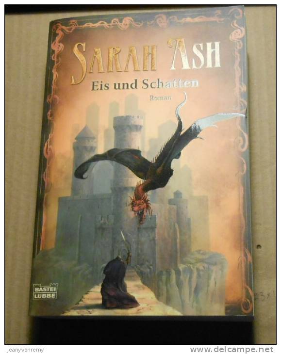 Eis Und Schatten - Sarah Ash - 2009. - Fantasy