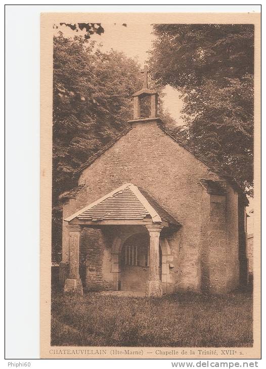 CHATEAUVILLAIN  - 52 -   Chapelle De La Trinité XVIIè Siècle - Chateauvillain