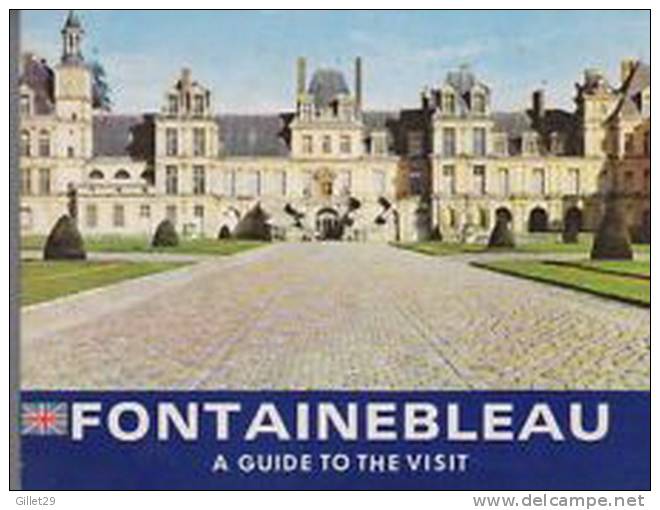 BOOK - FONTAINEBLEAU, A GUIDE TO THE VISIT BY JEAN-PIERRE SAMOYAULT, CURATOR, 1987 - 76 PAGES - 130g - - Europe