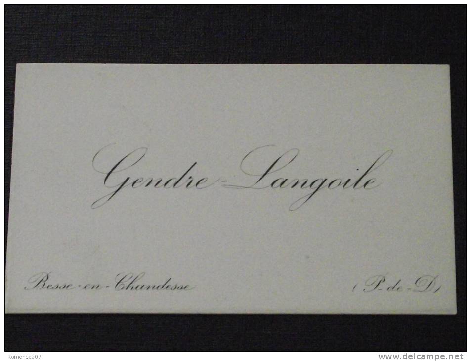 63 BESSE-en-CHANDESSE  - Carte De Visite - GENDES-LANGOILE - A VOIR ! - Visiting Cards