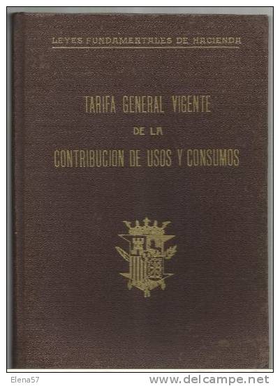 LIBRO LEYES FUNDAMENTALES DE HACIENDA ,TARIFA GENERAL VIGENTE DE LA CONTRIBUCION DE USOS Y CONSUMOS.AÑO 1950 .148 PAGINA - Altri & Non Classificati