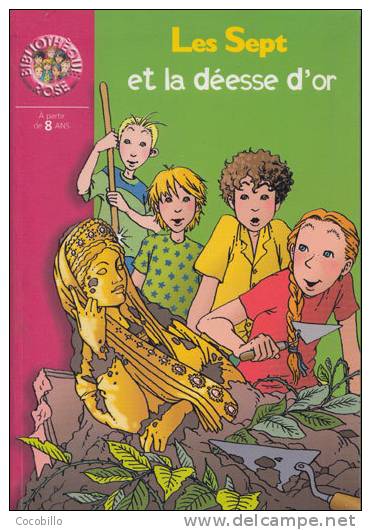 Les Sept Et La Déesse D'Or - D´Enid Blyton - 2005 - Bibliothèque Rose N° 885 - Bibliotheque Rose