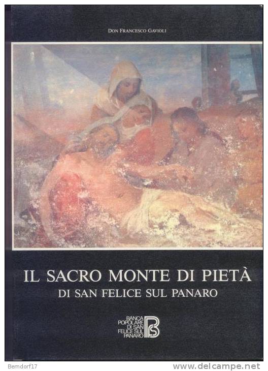 IL SACRO MONTE DI PIETA´ DI SAN FELICE SUL PANARO - Historia Biografía, Filosofía