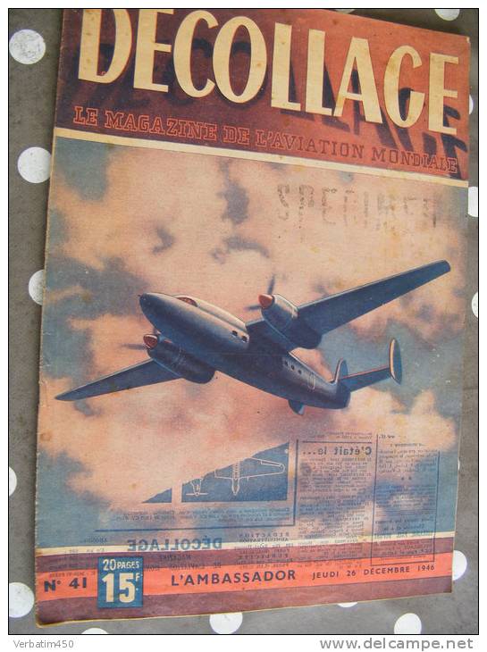 DECOLLAGE 1947..N° 41.. MAGASINE D AVIATION MONDIALE..MERMOZ.BREGUET VILLACOUB..ETAT D USAGE. RECTO VERSO..PORT 1.20 €.. - Luchtvaart