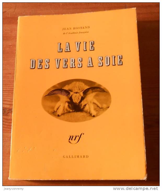 La Vie Des Vers à Soie - Jean Rostand - 1963. - Tiere