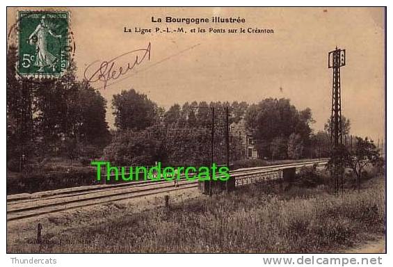 CPA 89 LA BOURGOGNE ILLUSTREE LA LIGNE P L M ET LES PONTS SUR LE CREANTON CHEMIN DE FER - Autres & Non Classés