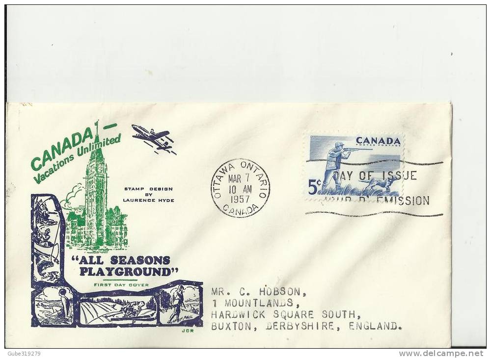 CANADA 1957– FDC  ALL SEASONS PLAYGROUND – HUNTER WITH DOG  W 1 ST  OF 5 C ADDR TO BUXTON – U.KINGDOM  POSTM OTTAWA ONT - 1952-1960