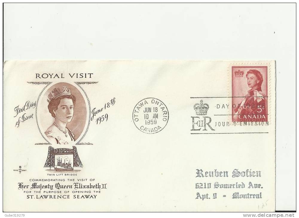 CANADA 1959 – FDC   ROYAL VISIT  OPENING OF ST.LAWRENCE SEAWAY   W 1  ST  OF 5 C ADDR TO MONTREAL  POSTM OTTAWA-ONT JUN - 1952-1960