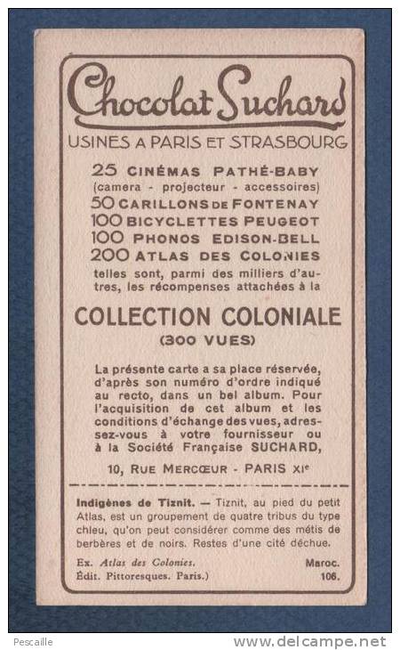 JOLI CHROMO ANCIEN CHOCOLAT SUCHARD - COLLECTION COLONIALE N° 106 - INDIGENES DE TIZNIT - MAROC - PHOTO L. - Suchard