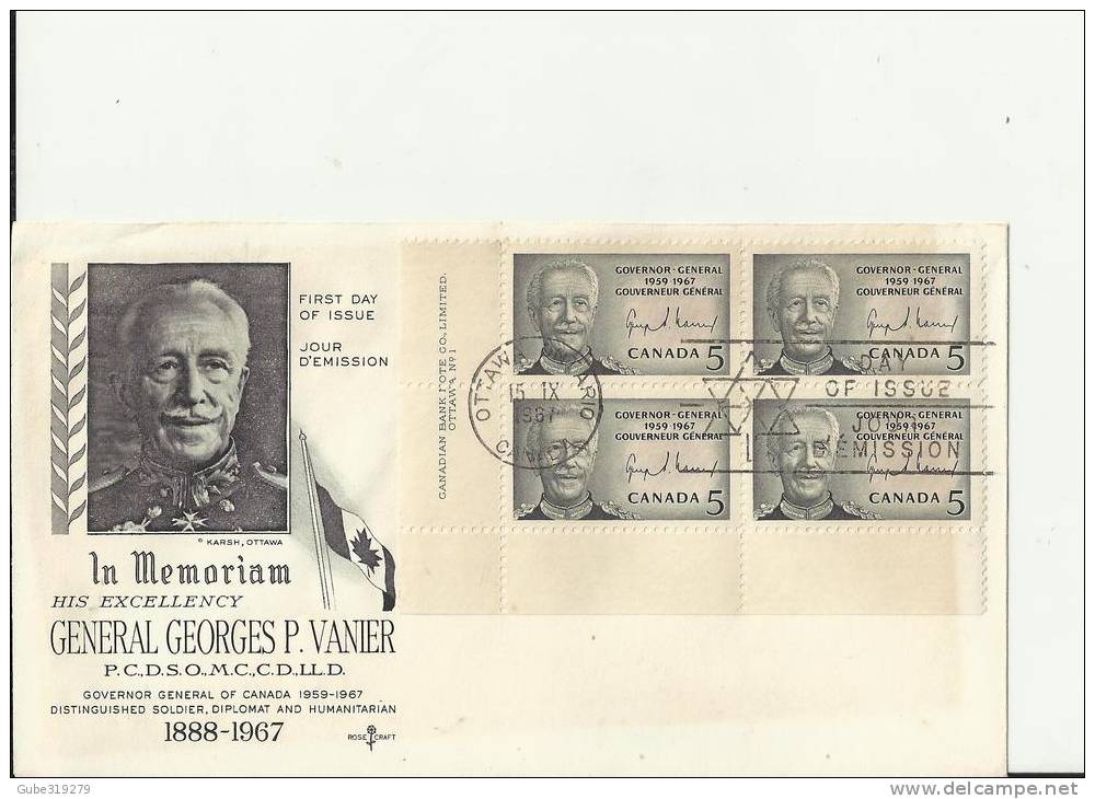 CANADA 1967– FDC  GENERAL GEORGE  P. VANIER – CANADA GOVERNOR GENERAL (DES. 2) W 1 LOWER LEFT CORNER BLOCK OF 4 STS  OF - 1961-1970