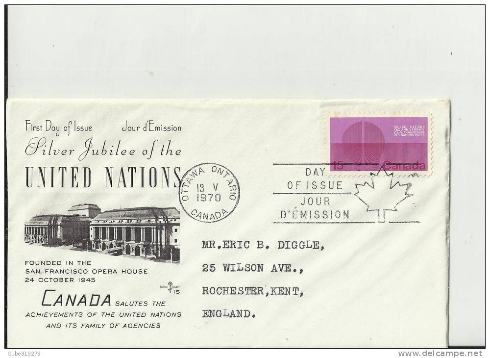 CANADA 1970 - FDC SILVER JUBELEE OF UNITED NATIONS  ADDR TO ROCHESTER U.KINGDOM   W 1 STS OF 15 C POSTM OTTAWA ONT MAY 1 - 1961-1970