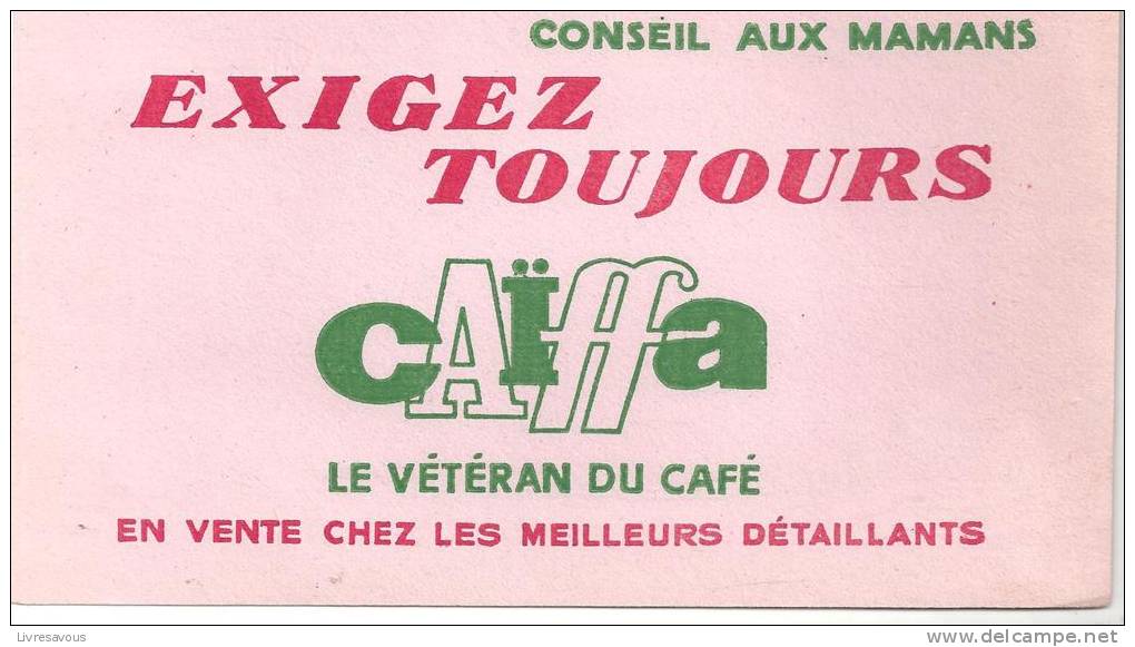 Buvard Café Conseil Aux Mamans Exigez Toujours Caïffa Le Vétéran Du Café - Café & Thé