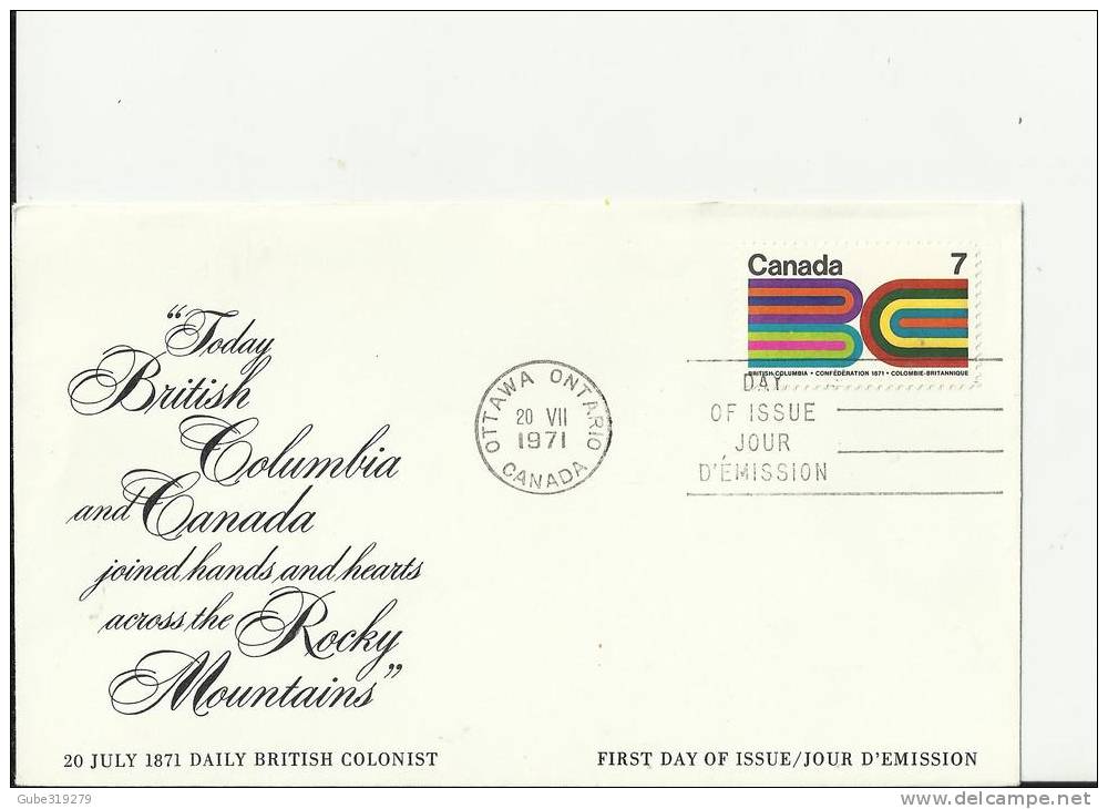CANADA 1971 – FDC 100 YEARS BRITISH COLUMBIA AND CANADA UNION W 1 ST OF 7 C POSTM. OTTAWA-ONT JUL 20 RE2003 - 1971-1980