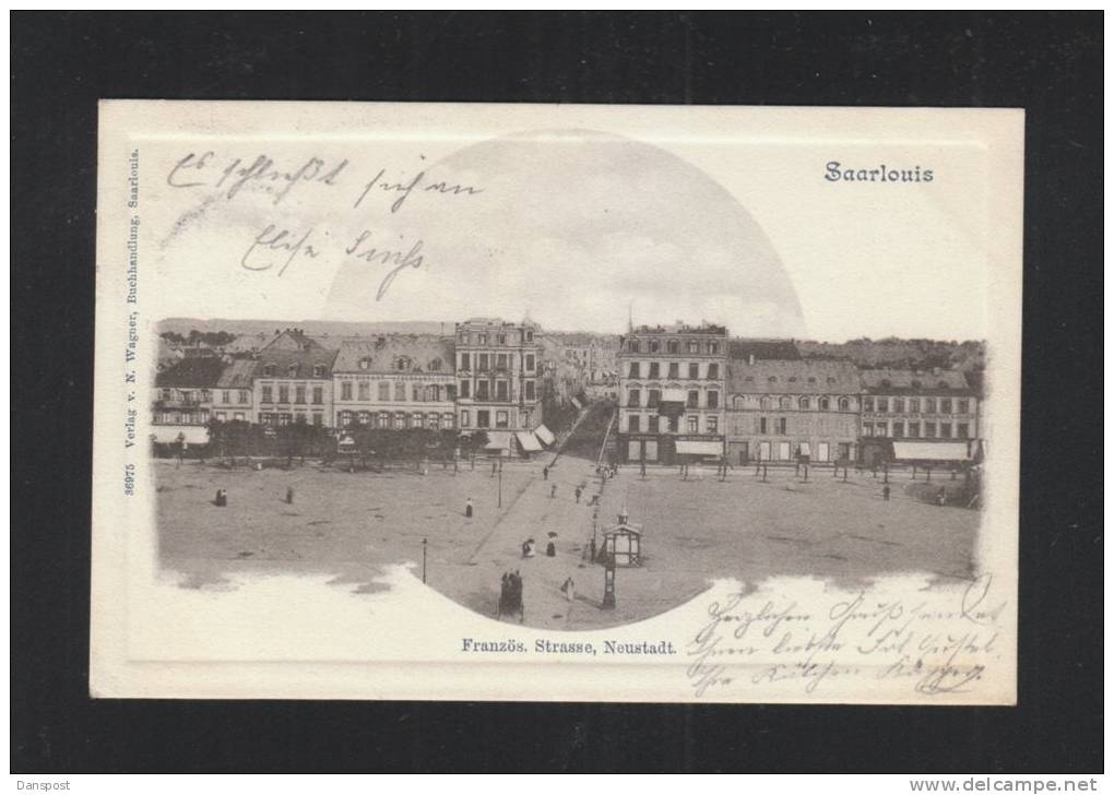 AK Saarlouis Französische Strasse Neustadt 1901 - Kreis Saarlouis