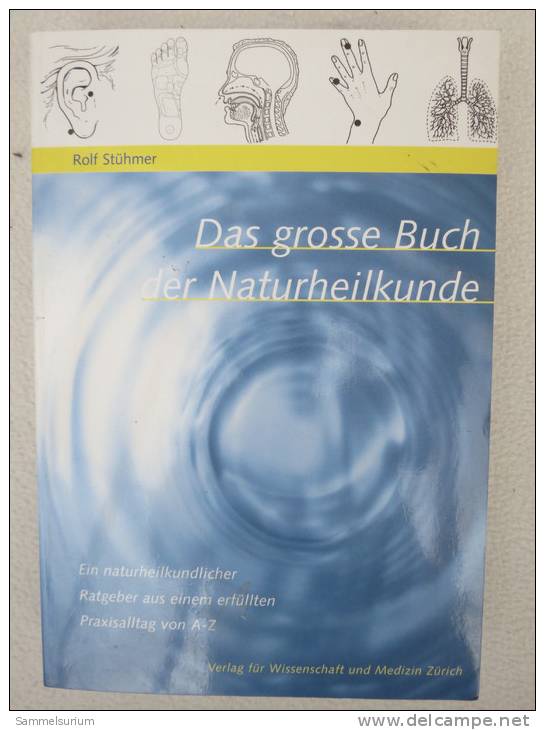 Rolf Stühmer "Das Grosse Buch Der Naturheilkunde", Ein Naturheilkundlicher Ratgeber Aus Einem Erfüllten Praxisalltag, - Gezondheid & Medicijnen