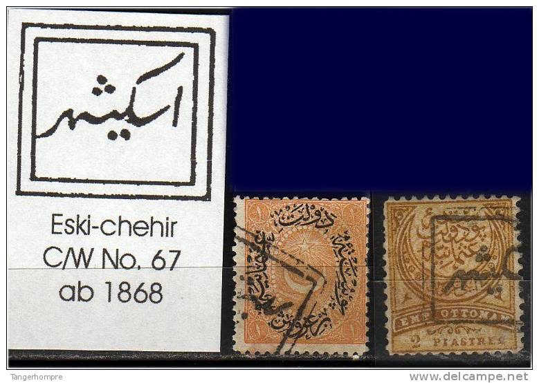 TURKEY , EARLY OTTOMAN SPECIALIZED FOR SPECIALIST, SEE... Postmark - 1868 - Eski-chehir - C/W No. 67 - Usati