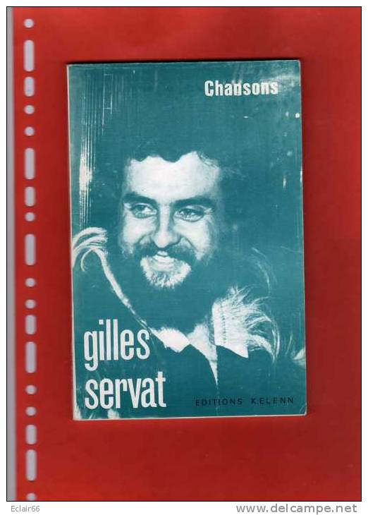 GILLES SERVAT Livre Chansons  Éditions Kelenn Année  1973, 95 Pages. Couverture Frottée Intérieur Bon état. - Musik